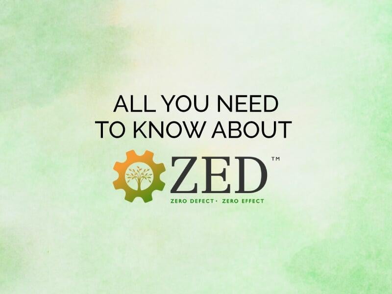 ALL YOU NEED TO KNOW ABOUT ZED Zero Defect Zero Effect EKI Energy
